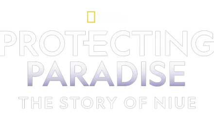 Protecting Paradise: The Story of Niue