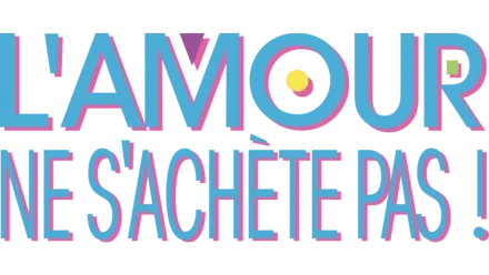 L'amour ne s'achète pas !