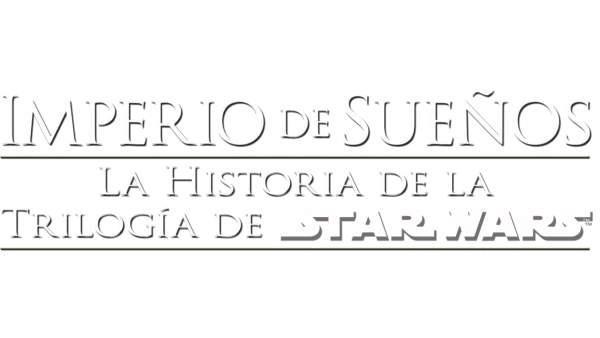 Imperio de sueños: La historia de la trilogía de Star Wars