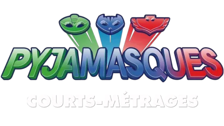 Pyjamasques (Courts-Métrages)