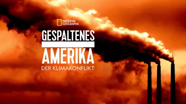 thumbnail - Gespaltenes Amerika - Der Klimakonflikt