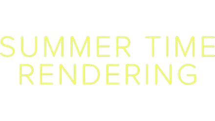 Summer Time Rendering