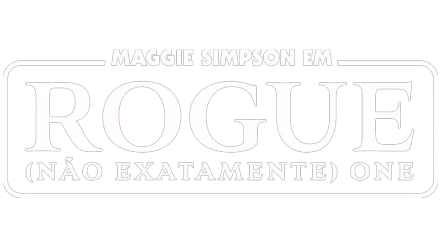 Maggie Simpson em “Rogue (Não Exatamente) One”