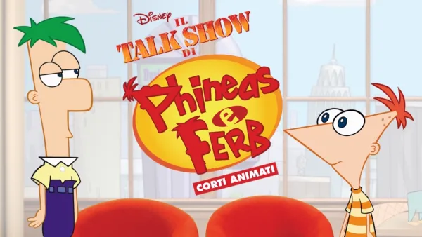 thumbnail - IL TALK SHOW DI Phineas e FERB (Corti animati)