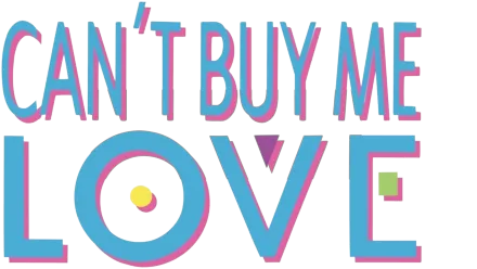 Can’t Buy Me Love