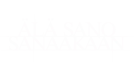 Älä sano sanaakaan