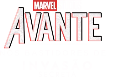 AVANTE: Nos Bastidores de Invasão Secreta