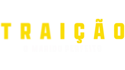 Traição: O Marido Perfeito