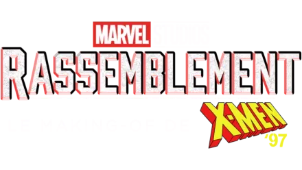 Rassemblement : le making-of de X-Men '97