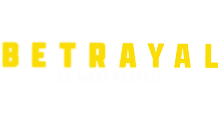 Betrayal : Le mari parfait