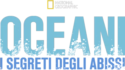 Oceani: i segreti degli abissi