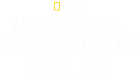 L'armata mortale di Hitler