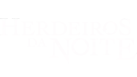 Herdeiros da Noite