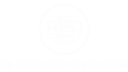 On The Red Carpet Apresenta: Os Banshees de Inisherin