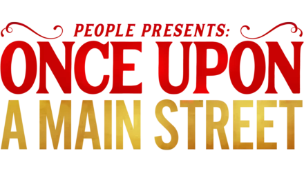 People Presents: Once Upon a Main Street