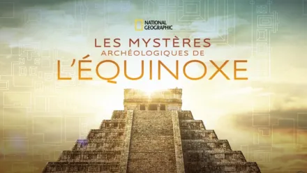 thumbnail - Les mystères archéologiques de l’équinoxe