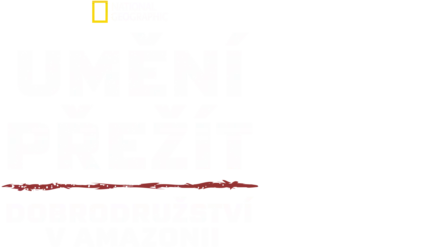 Umění přežít: Dobrodružství v Amazonii