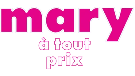 Mary à tout prix