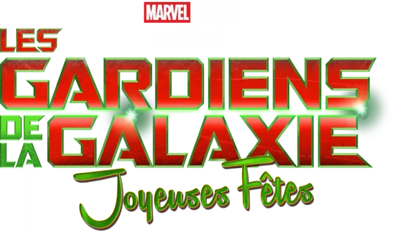 Marvel Studios Présente : Les Gardiens de la Galaxie : Joyeuses Fêtes