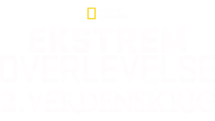 Ekstrem overlevelse: 2. verdenskrig