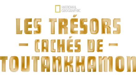 Les trésors cachés de Toutankhamon