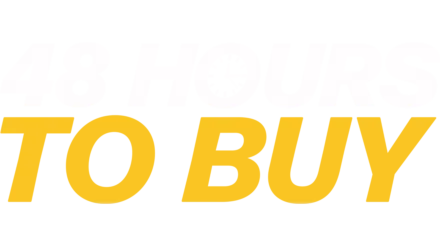 48 Hours to Buy