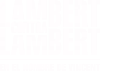 Lambert contra Lambert: En el nombre de Vincent