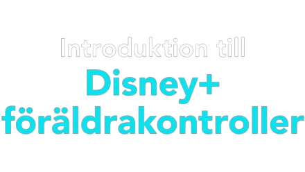 Introduktion till Disney+ föräldrakontroller