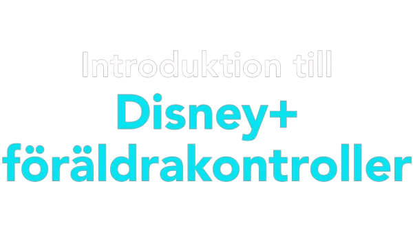 Introduktion till Disney+ föräldrakontroller