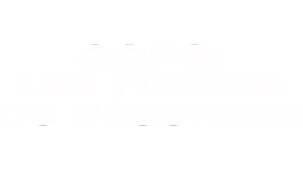 COPS : Les Forces du désordre