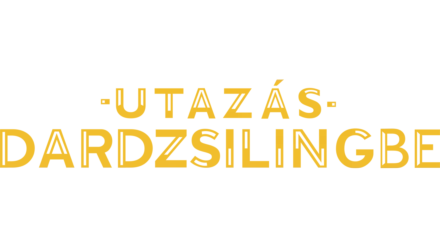 Utazás Dardzsilingbe