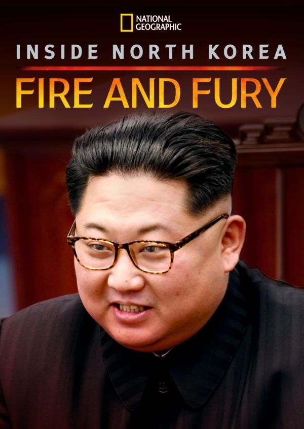 Inside North Korea: Fire And Fury