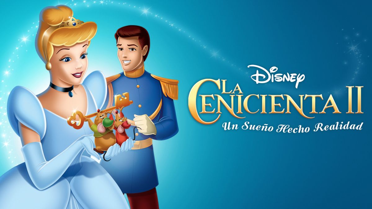 La Cenicienta 2: Un sueño hecho realidad | Disney+