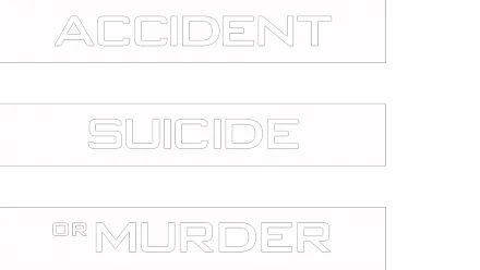 Accident, Suicide, or Murder