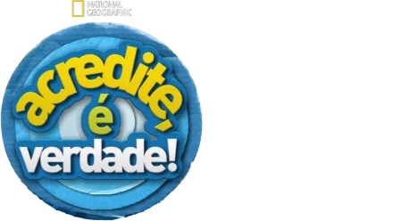 Acredite, é Verdade!