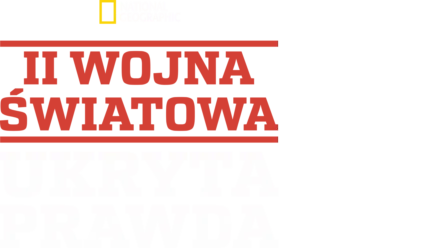 II wojna światowa: ukryta prawda