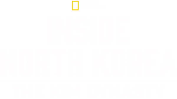 Inside North Korea: The Kim Dynasty