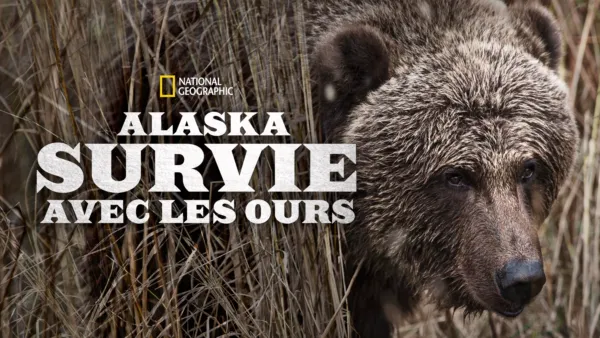 thumbnail - Alaska, survie avec les ours