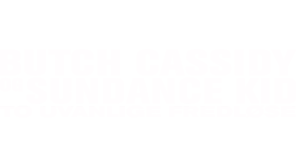 Butch Cassidy og Sundance Kid - To uvanlige fredløse