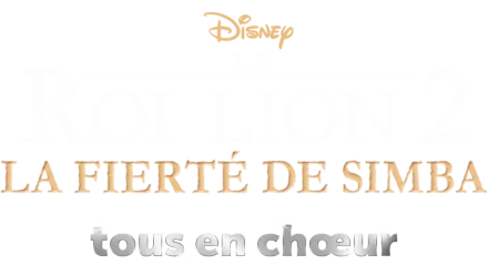 Le Roi Lion 2 : La Fierté de Simba  tous en chœur