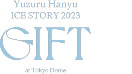 Yuzuru Hanyu ICE STORY 2023 “GIFT” at Tokyo Dome