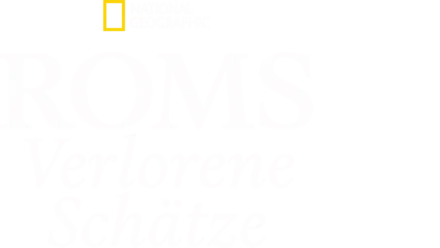 Roms verlorene Schätze