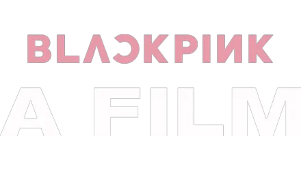 BLACKPINK A FILM