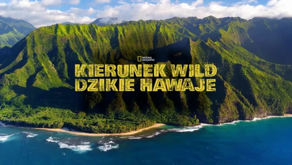 thumbnail - Kierunek Wild: Dzikie Hawaje