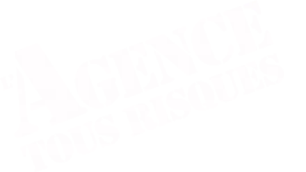 L'Agence tous risques