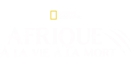 Afrique - À la vie, à la mort