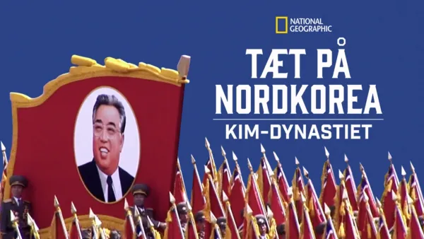 thumbnail - Tæt på Nordkorea: Kim-dynastiet