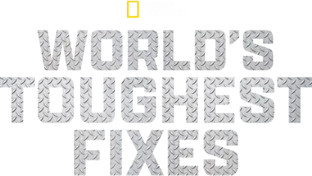 WORLD'S TOUGHEST FIXES