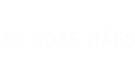 As Boas Mães