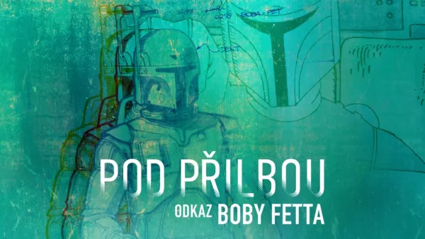 thumbnail - Pod přilbou: Odkaz Boby Fetta